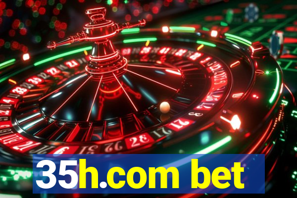 35h.com bet